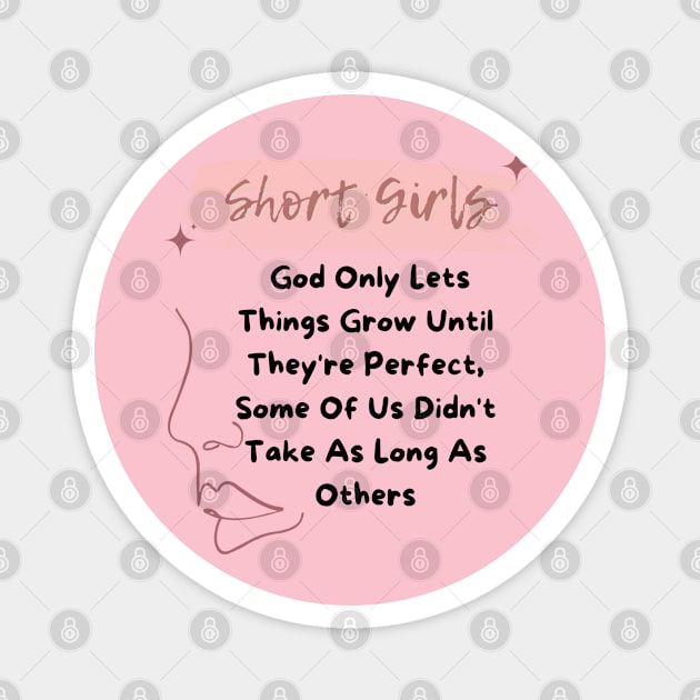 Short Girls God Only Lets Things Grow Until They're Perfect Magnet by Clouth Clothing 